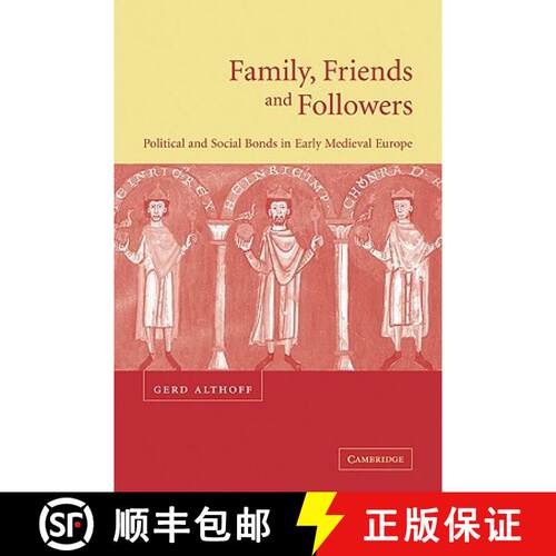 【3-4周达】Family, Friends and Followers: Political and Social Bonds in Early Medieval Europe [9780521779340]