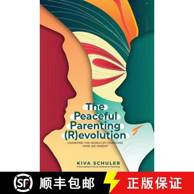 【3-4周达】The Peaceful Parenting (R)evolution: Changing the World by Changing How We Parent [9781958729977]