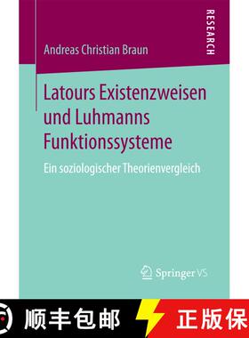 【3-4周达】Latours Existenzweisen und Luhmanns Funktionssysteme : Ein soziologischer Theorienvergleic... [9783658172824]