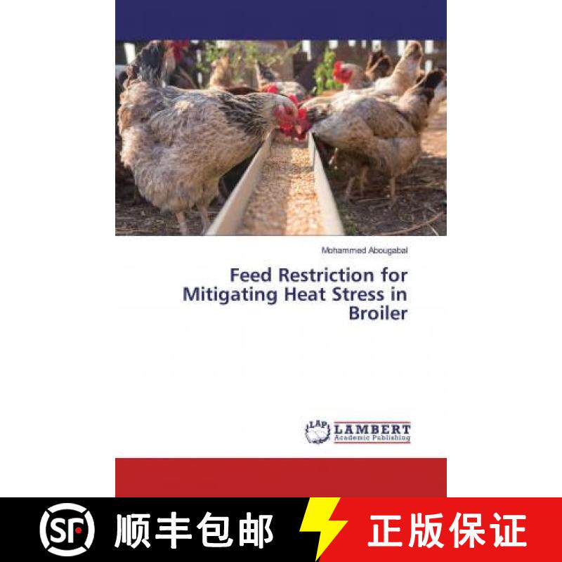 预订 Feed Restriction for Mitigating Heat Stress in Broiler [9786139957132]