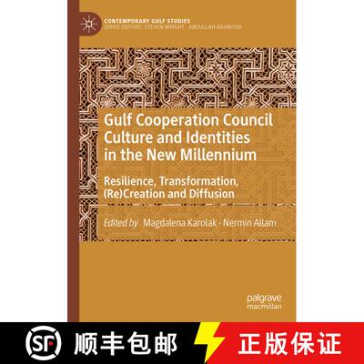 【3-4周达】Gulf Cooperation Council Culture and Identities in the New Millennium : Resilience, Transf... [9789811515286]