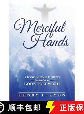 【3-4周达】Merciful Hands: A Book of Simple Poems Inspired from GOD's Holy Word [9781512733693]