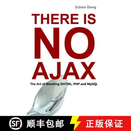 【3-4周达】There is No AJAX - The Art of Blending DHTML, PHP and MySQL [9781435774810]