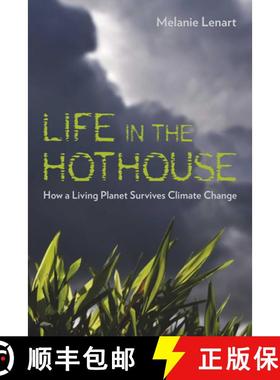 预订 Life in the Hothouse: How a Living Planet Survives Climate Change [9780816527236]