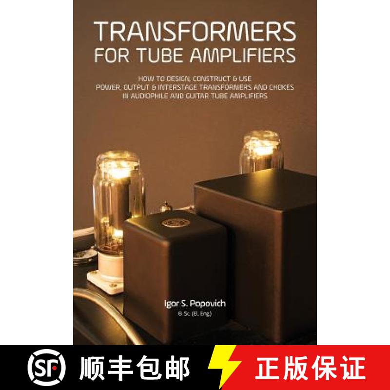 【3-4周达】Transformers for Tube Amplifiers: How to Design, Construct & Use Power, Output & Interstag... [9780980622386]