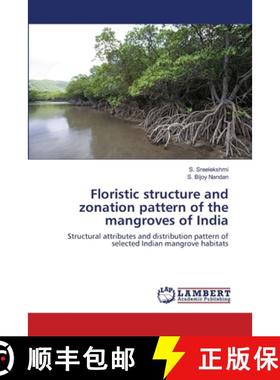 预订 Floristic structure and zonation pattern of the mangroves of India [9786139839506]