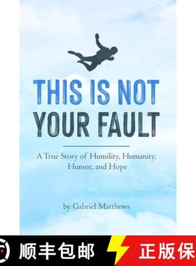 预订 This Is Not Your Fault: A True Story of Humility, Humanity,  Humor and Hope [9781794782297]