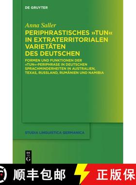 预订 Periphrastisches Tun in Extraterritorialen Varietäten Des Deutschen: Formen Und Funktionen Der ... [9783111358789]