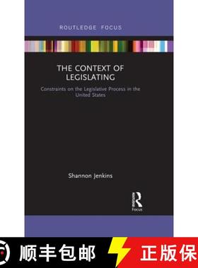 【3-4周达】The Context of Legislating: Constraints on the Legislative Process in the United States [9781138684423]