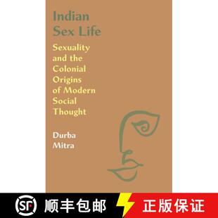 Modern 4周达 Life Sex and Social Origins Indian Colonial the 9780691196343 Thought Sexuality