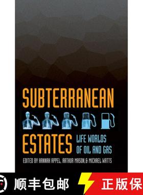 【3-4周达】Subterranean Estates: Life Worlds of Oil and Gas [9780801453441]