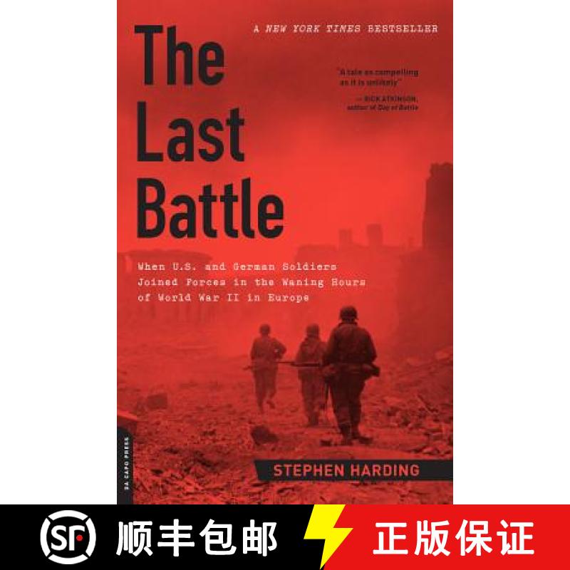 【3-4周达】The Last Battle: When U.S. and German Soldiers Joined Forces in the Waning Hours of World ... [9780306822964]