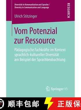 【3-4周达】Vom Potenzial zur Ressource : Pädagogische Fachkräfte im Kontext sprachlich-kultureller ... [9783658264697]