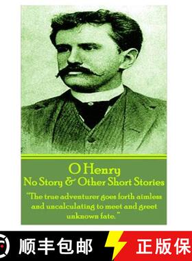 预订 O Henry - No Story & Other Short Stories: The true adventurer goes forth aimless and uncalculati... [9781783945528]