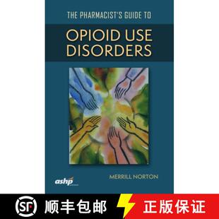【3-4周达】精装 The Pharmacist`s Guide to Opioid Use Disorders [9781585285860]