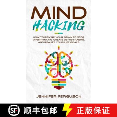 【3-4周达】Mind Hacking: How To Rewire Your Brain To Stop Overthinking, Create Better Habits And Real... [9783903331020]