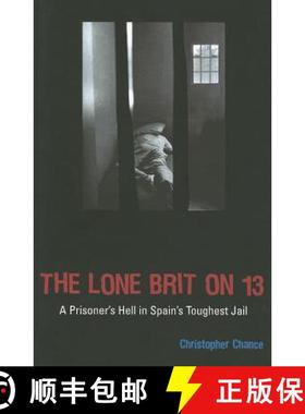 【3-4周达】The Lone Brit on 13: A Prisoner's Hell in Spain's Toughest Jail [9781840189575]