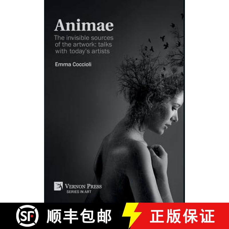 【2-3周达】Animae: The invisible sources of the artwork: talks with today's artists (B&W) [9781622735402]