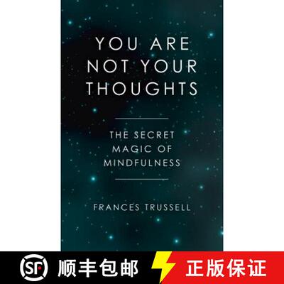 【3-4周达】You Are Not Your Thoughts - The Secret Magic of Mindfulness: The Secret Magic of Mindfulness [9781785358166]