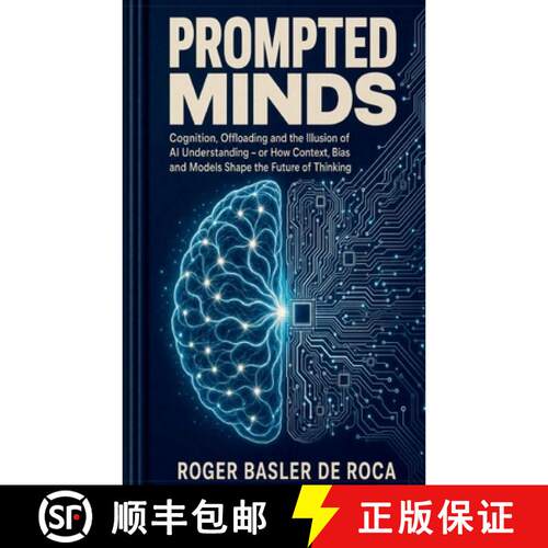 【3-4周达】Prompted Minds: Cognition, Offloading and the Illusion of AI Understanding - or How Contex... [9783695744961]