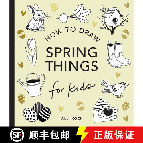 【3-4周达】Spring Things: How to Draw Books for Kids with Easter Eggs, Bunnies, Flowers, an D More [9781963183283]