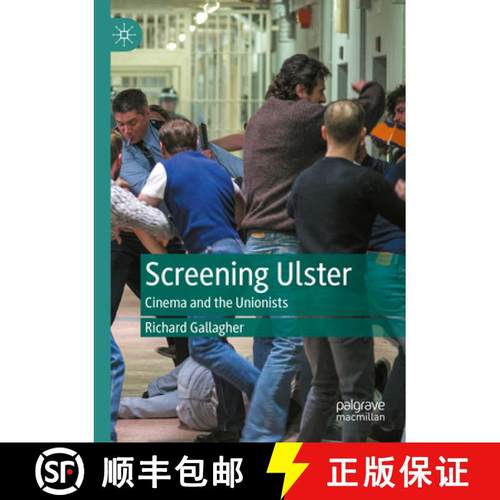 【3-4周达】Screening Ulster: Cinema and the Unionists [9783031234385]