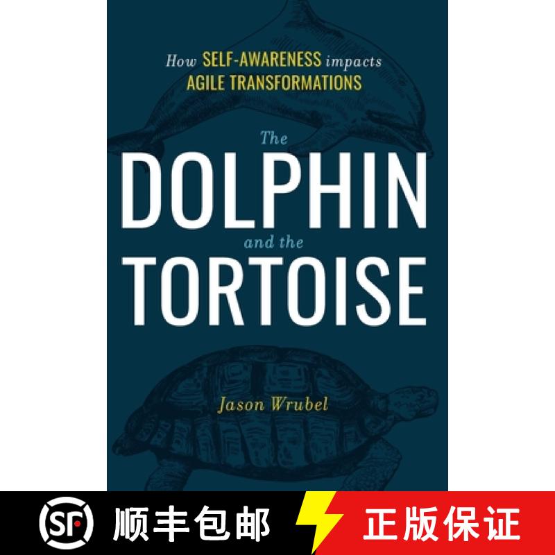 【3-4周达】The Dolphin and the Tortoise: How Self-Awareness Impacts Agile Transformations [9781949639933]