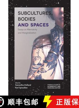【3-4周达】Subcultures, Bodies and Spaces: Essays on Alternativity and Marginalization [9781787565128]