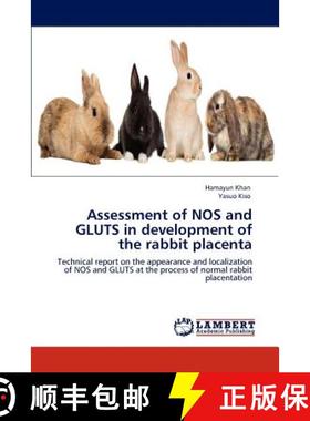 预订 Assessment of NOS and  GLUTS in development of the rabbit placenta [9783848487998]