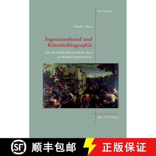 【3-4周达】精装 Ingenieursberuf Und Künstlerbiographie: Zum Berufsbild Frühneuzeitlicher Proti Am B... [9783110604771]