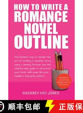 预订 How To Write A Romance Novel Outline: The Fastest Way To Master The Art Of Writing A Romantic St... [9781915216717]