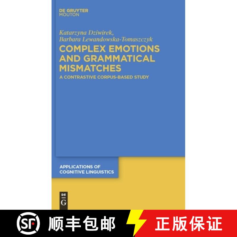 【3-4周达】Complex Emotions and Grammatical Mismatches: A Contrastive Corpus-Based Study [9783110227741]