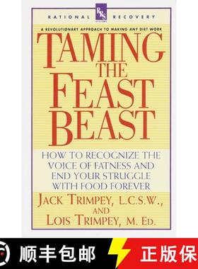预订 Taming the Feast Beast: How to Recognize the Voice of Fatness and End Your Struggle with Food Fo... [9780440507246]
