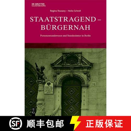 【3-4周达】精装 Staatstragend - Bürgernah: Personenstandswesen Und Standesämter in Berlin [9783111630441]