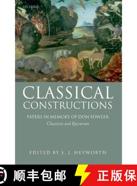 【3-4周达】Classical Constructions: Papers in Memory of Don Fowler, Classicist and Epicurean [9780199218035]