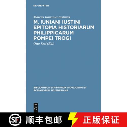 【3-4周达】M. Iuniani Iustini epitoma Historiarum Philippicarum Pompei Trogi：Aaccedunt prologi in Po... [9783110280661]