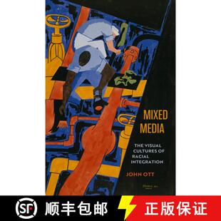 预订 Mixed Media: The Visual Cultures of Racial Integration (First Edition) (First Edition) (First Ed... [9780520417595]