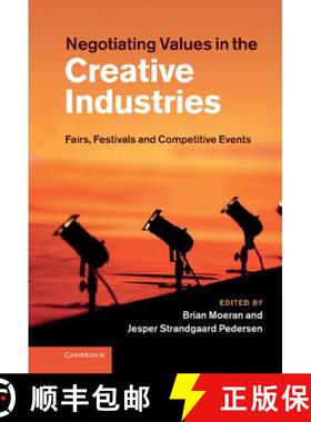 【3-4周达】精装 Negotiating Values in the Creative Industries: Fairs, Festivals and Competitive Events [9781107004504]