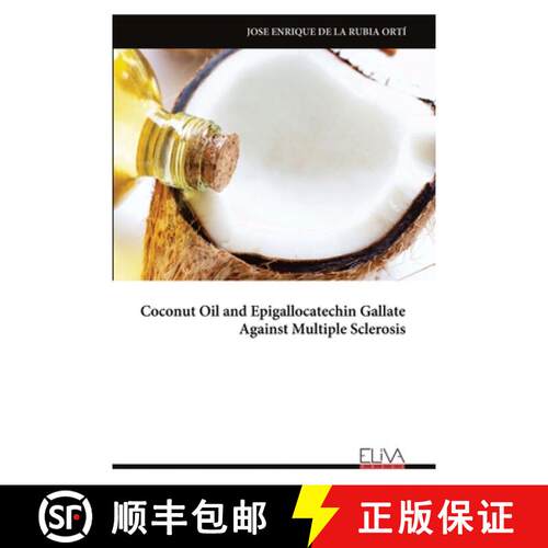 【3-4周达】Coconut Oil and Epigallocatechin Gallate Against Multiple Sclerosis [9789999320771]