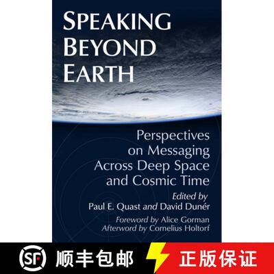 【3-4周达】Speaking Beyond Earth : Perspectives on Messaging Across Deep Space and Cosmic Time [9781476690001]