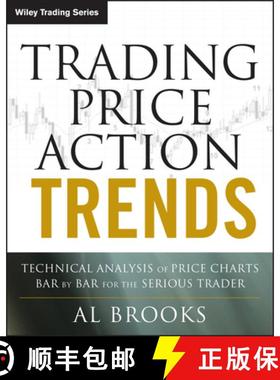 【3-4周达】Trading Price Action Trends: Technical Analysis of Price Charts Bar by Bar for the Serious... [9781394378104]