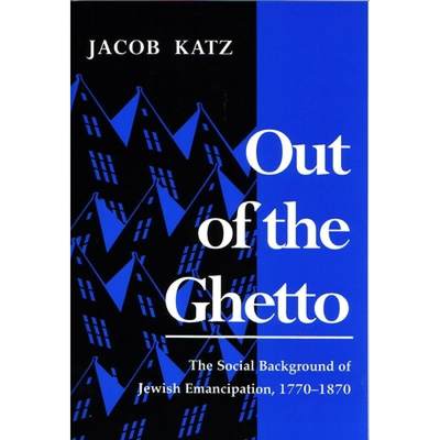 【4周达】Out of the Ghetto: The Social Background of Jewish Emancipation, 1770-1870 [9780815605324]