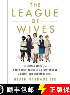 【3-4周达】The League of Wives: The Untold Story of the Women Who Took on the U.S. Government to Brin... [9781250161109]