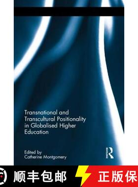 【3-4周达】Transnational and Transcultural Positionality in Globalised Higher Education [9781138126046]