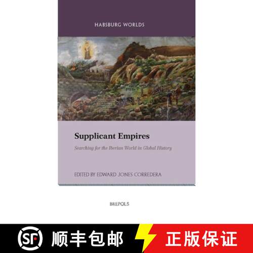 【3-4周达】Supplicant Empires : Searching for the Iberian World in Global History [9782503611211]