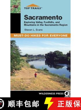 【3-4周达】Top Trails: Sacramento : Exploring Valley, Foothills, and Mountains in the Sacramento Region [9780899973814]