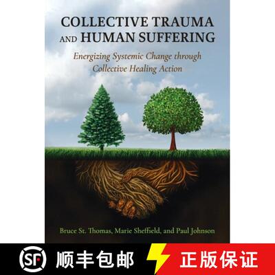 【3-4周达】精装 Collective Trauma and Human Suffering: Energizing Systemic Change through Collective ... [9798823325318]