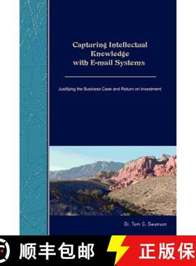 【3-4周达】Capturing Intellectual Knowledge with E-mail Systems: Justifying the Business Case and Ret... [9781847284808]
