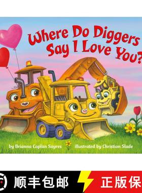【3-4周达】Where Do Diggers Say I Love You? [9780593372418]