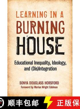 【3-4周达】Learning in a Burning House: Educational Inequality, Ideology, and (Dis)Integration [9780807751763]